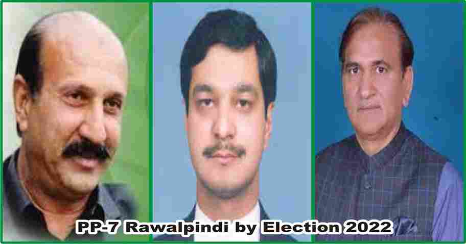 PP 7 Rawalpindi Candidates By Election 2022